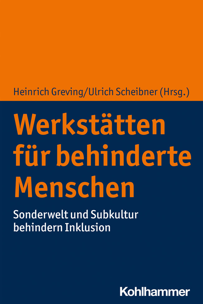 Werkstätten für behinderte Menschen - Sonderwelt und Subkultur behindern Inklusion